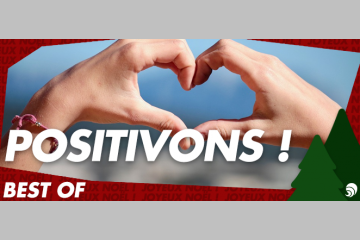 [BEST OF] POSITIVONS : nos initiatives coup de coeur