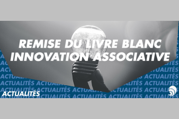 Remise du Livre Blanc « L'innovation associative » à Christophe Itier