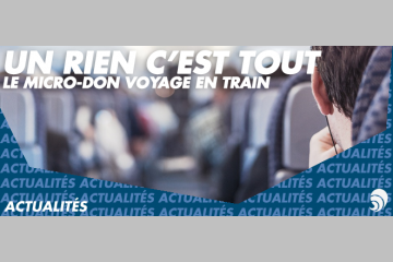 Le micro-don voyage avec “Un rien c’est tout” et OUI.sncf