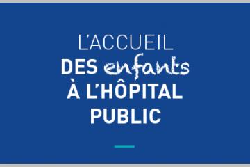 L'accueil des enfants à l'hôpital: des pistes d'améliorations concrètes