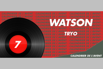 [AVENT] #7 Préservez les eaux avec Tryo, Watson