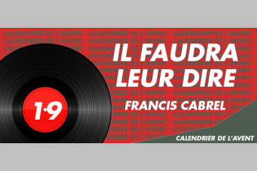 [AVENT] #19 Protégeons l'enfance avec Francis Cabrel, Il faudra leur dire