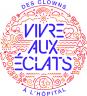 VIVRE AUX ECLATS, l'art clownesque à l'hôpital